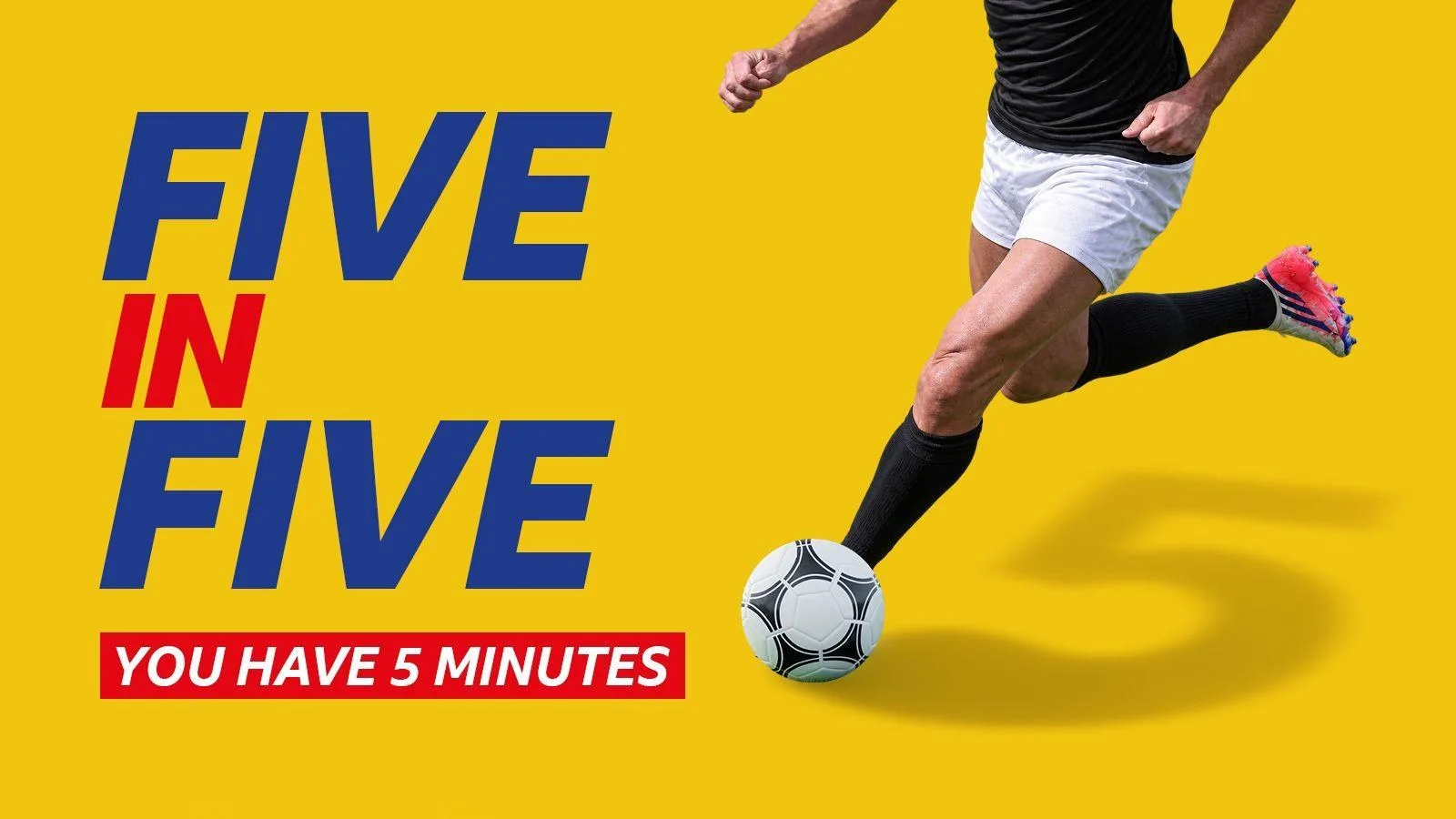A generic picture of an unknown footballer beside the words: 'Five in Five you have five minutes'